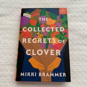 The Collected Regrets of Clover by Mikki Brammer